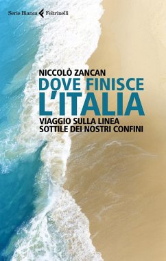 Cover Dove finisce l'Italia. Viaggio sulla linea sottile dei nostri confini