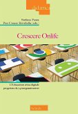 Crescere onlife. L'educazione civica digitale progettata da 74 insegnanti-autori Crescere onlife. L'educazione civica digitale progettata da 74 insegnanti-autori