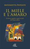 Il miele e l'amaro. Lettura mistico-sapienziale dell'Apocalisse Il miele e l'amaro. Lettura mistico-sapienziale dell'Apocalisse