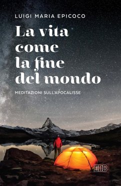 Cover La vita come la fine del mondo. Meditazioni sull'Apocalisse
