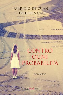Contro ogni probabilità - de Zuani, Fabrizio; Calì, Dolores