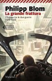 La grande frattura. L'Europa tra le due guerre (1918-1938) La grande frattura. L'Europa tra le due guerre (1918-1938)