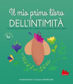 Il mio primo libro dell'intimità. Lui - Baudy, Mathilde; Dieumegard, Tiphaine Il mio primo libro dell'intimità. Lui - Baudy, Mathilde; Dieumegard, Tiphaine