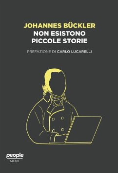 Non esistono piccole storie - Bückler, Johannes Non esistono piccole storie - Bückler, Johannes