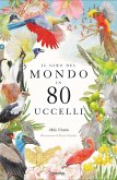 Il giro del mondo in 80 uccelli Il giro del mondo in 80 uccelli