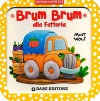 Brum Brum alla fattoria - Casalis, Anna Brum Brum alla fattoria - Casalis, Anna