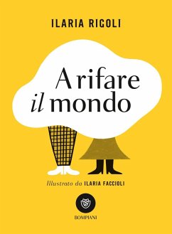 A rifare il mondo - Rigoli, Ilaria A rifare il mondo - Rigoli, Ilaria