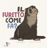 Il furetto come fa? Il furetto come fa?