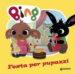 Festa per pupazzi. Bing - D'Achille, Silvia
