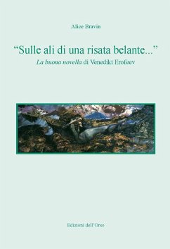 Cover «Sulle ali di una risata belante...». La buona novella di Venedikt Erofeev. Ediz. italiana e slovena