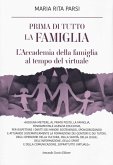 Prima di tutto la famiglia. L'Accademia della famiglia al tempo del virtuale Prima di tutto la famiglia. L'Accademia della famiglia al tempo del virtuale
