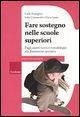 Fare sostegno nelle scuole superiori. Dagli aspetti teorico-metodologici alla dimensione operativa