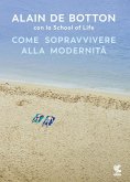Come sopravvivere alla modernità Come sopravvivere alla modernità