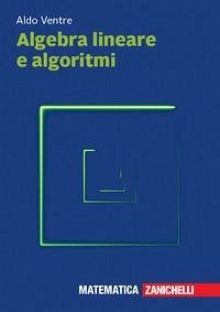 Algebra lineare e algoritmi - Ventre, Aldo