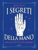 I segreti della mano. Guida e mazzo di carte per il lettore contemporaneo I segreti della mano. Guida e mazzo di carte per il lettore contemporaneo
