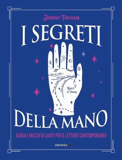 I segreti della mano. Guida e mazzo di carte per il lettore contemporaneo - Fincham, Johnny
