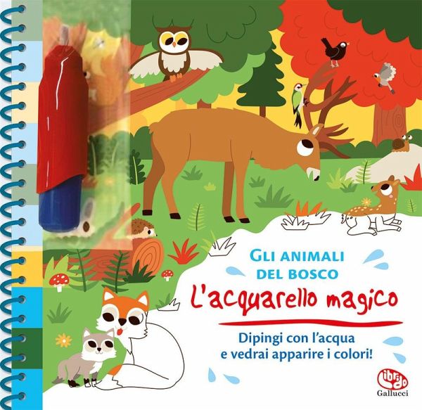 Gli animali del bosco. L'acquarello magico Gli animali del bosco. L'acquarello magico