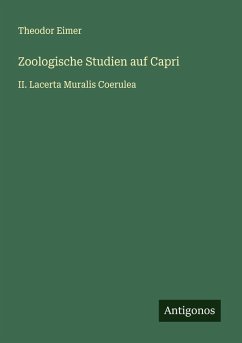 Zoologische Studien auf Capri - Eimer, Theodor Zoologische Studien auf Capri - Eimer, Theodor
