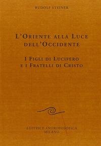 L' oriente alla luce dell'occidente - Steiner, Rudolf