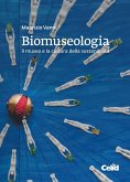 Biomuseologia. Il museo e la cultura della sostenibilità Biomuseologia. Il museo e la cultura della sostenibilità
