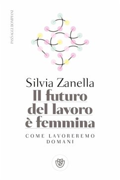 Cover Il futuro del lavoro è femmina. Come lavoreremo domani