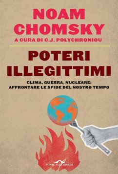Poteri illegittimi. Clima, guerra, nucleare: affrontare le sfide del nostro tempo - Chomsky, Noam