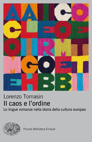 Il caos e l'ordine. Le lingue romanze nella storia della cultura europea Il caos e l'ordine. Le lingue romanze nella storia della cultura europea