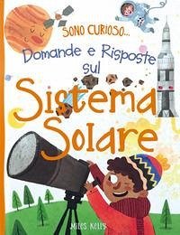 Domande e risposte sul sistema solare. Sono curioso... - Kelly, Miles