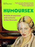 Humoursex. Pratiche di umorismo nelle scrittrici di fine Ottocento Humoursex. Pratiche di umorismo nelle scrittrici di fine Ottocento