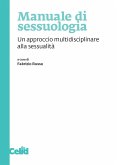 Manuale di sessuologia. Un approccio multidisciplinare alla sessualità Manuale di sessuologia. Un approccio multidisciplinare alla sessualità