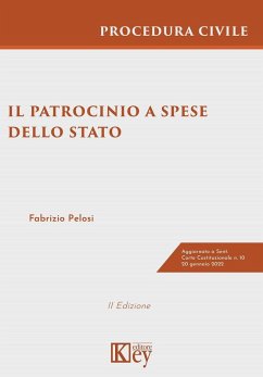 Il patrocinio a spese dello Stato nel processo civile. Guida pratica e casi giurisprudenziali - Pelosi, Fabrizio