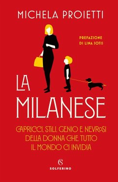 Cover La milanese. Capricci, stili, genio e nevrosi della donna che tutto il mondo ci invidia