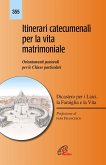 Itinerari catecumenali per la vita matrimoniale. Orientamenti pastorali per le Chiese particolari Itinerari catecumenali per la vita matrimoniale. Orientamenti pastorali per le Chiese particolari