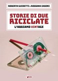 Storie di due riciclate. L'abbiamo VintAge Storie di due riciclate. L'abbiamo VintAge