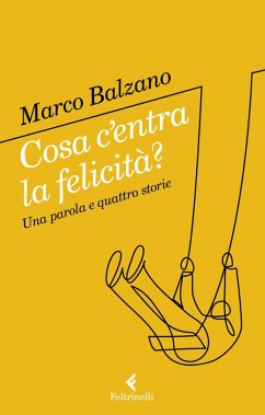 Cover Cosa c'entra la felicità? Una parola e quattro storie