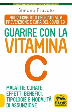 Guarire con la vitamina C. Malattie curate, effetti benefici, tipologie e modalità d'assunzione - Pravato, Stefano Guarire con la vitamina C. Malattie curate, effetti benefici, tipologie e modalità d'assunzione - Pravato, Stefano