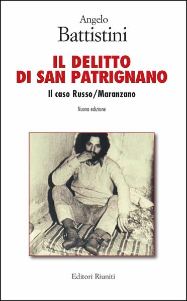 Il delitto di San Patrignano. Il caso Russo/Maranzano