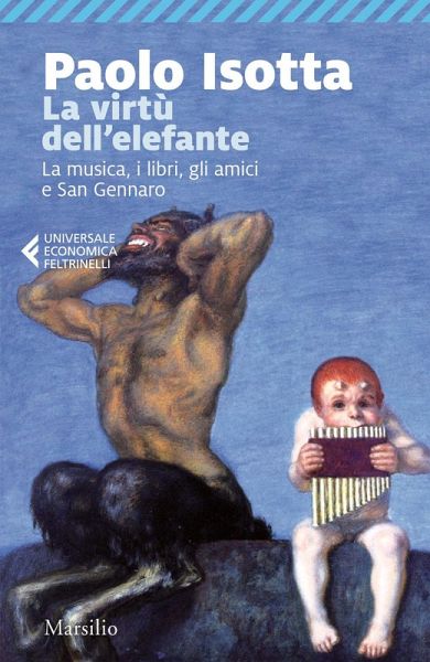 La virtù dell'elefante. La musica, i libri, gli amici e San Gennaro La virtù dell'elefante. La musica, i libri, gli amici e San Gennaro