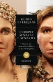 Europei senza se e senza ma. Storie di neandertaliani e di immigrati Europei senza se e senza ma. Storie di neandertaliani e di immigrati