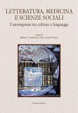 Letteratura, medicina e scienze sociali. Convergenze tra culture e linguaggi Letteratura, medicina e scienze sociali. Convergenze tra culture e linguaggi