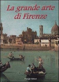 Cover La grande arte di Firenze. Musei e monumenti