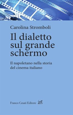 Cover Il dialetto sul grande schermo. Il napoletano nella storia del cinema italiano