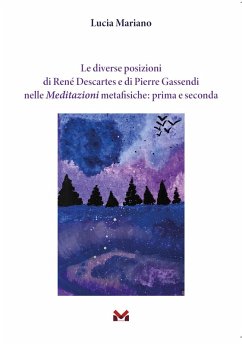 Le diverse posizioni di René Descartes e di Pierre Gassendi nelle Meditazioni metafisiche: prima e seconda - Mariano, Lucia