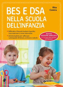 BES e DSA nella scuola dell'infanzia. Difficoltà e disturbi evolutivi specifici: cosa osservare e come intervenire. Attività ludiche per rafforzare i prerequisiti di lettura, scrittura e calcolo - Centra, Rita