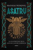 Asatru. La via spirituale delle antiche culture nordiche Asatru. La via spirituale delle antiche culture nordiche