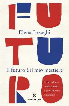 Cover Il futuro è il mio mestiere. Lettera di una professoressa a uno studente rimandato