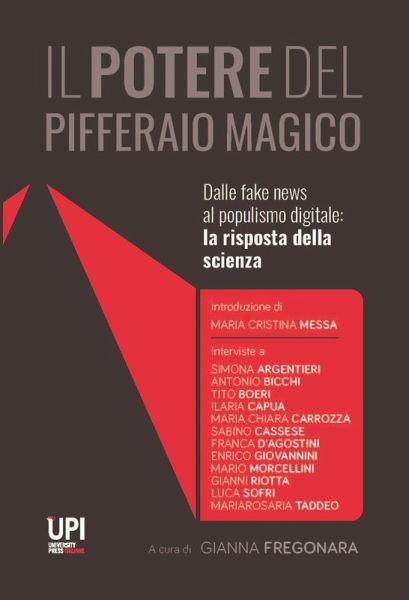 Il potere del pifferaio magico. Dalle fake news al populismo digitale: la risposta della scienza
