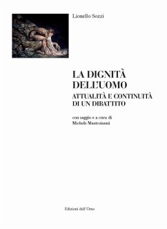 La dignità dell'uomo. Attualità e continuità di un dibattito - Sozzi, Lionello
