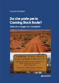 Da che parte per la Canning Stock Route? Diario di un viaggio non completato Da che parte per la Canning Stock Route? Diario di un viaggio non completato