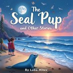 The Seal Pup and The Other Stories